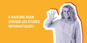 5 raisons pour choisir les études informatiques